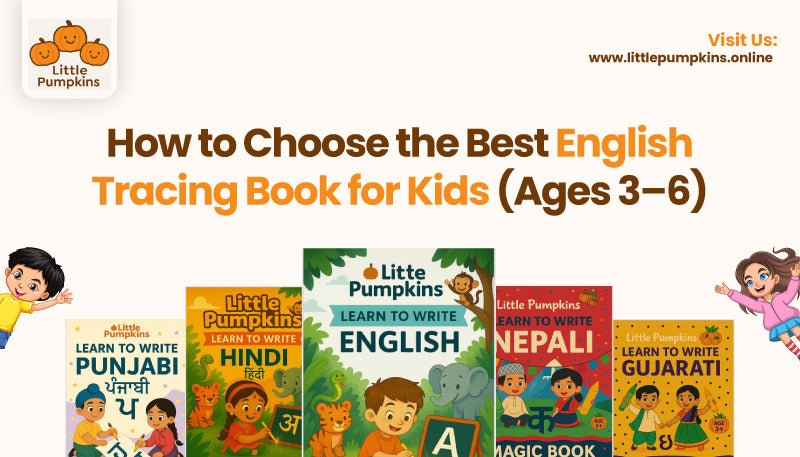 How to Choose the Best English Tracing Book for Kids (Ages 3–6) | Little Pumpkins