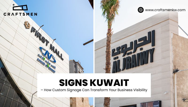 Signs Kuwait | Boost Your Business Visibility with Custom Signage